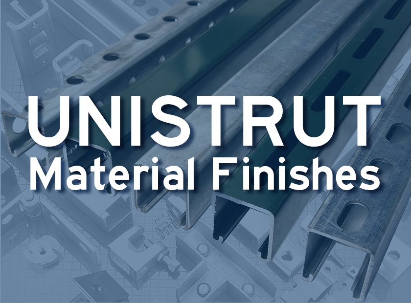 Unistrut Finishes: Choose the Right Type for Your Application